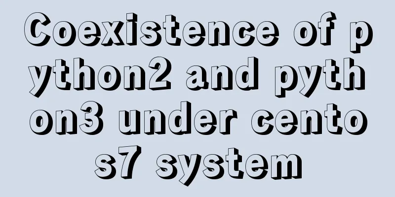 Coexistence of python2 and python3 under centos7 system