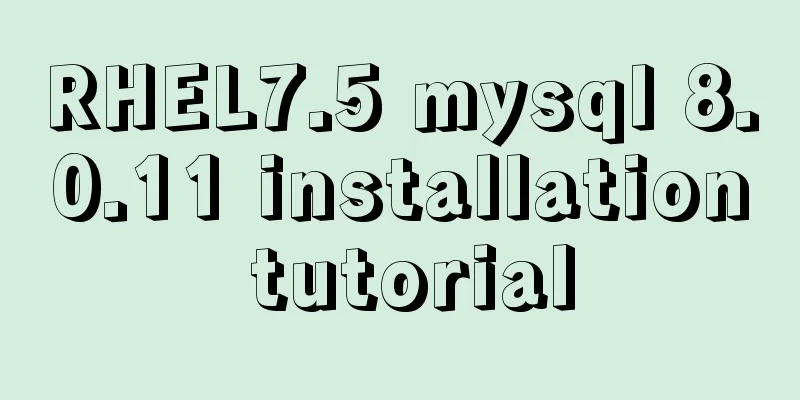 RHEL7.5 mysql 8.0.11 installation tutorial