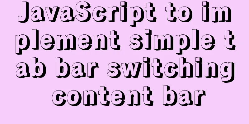 JavaScript to implement simple tab bar switching content bar
