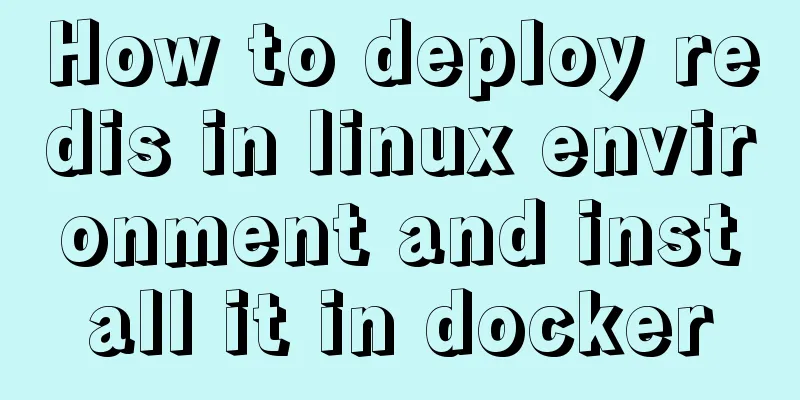 How to deploy redis in linux environment and install it in docker