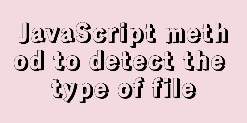 JavaScript method to detect the type of file
