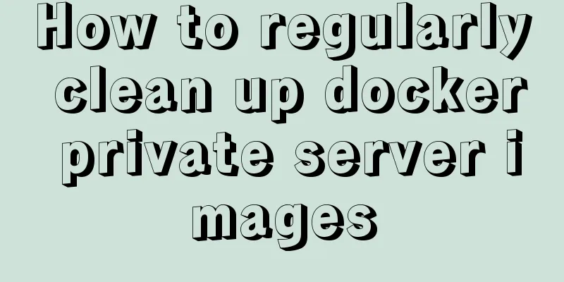 How to regularly clean up docker private server images