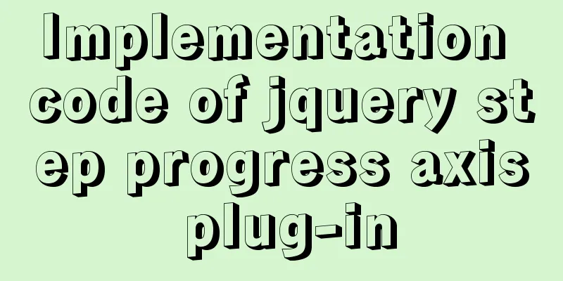 Implementation code of jquery step progress axis plug-in