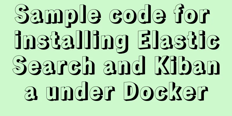 Sample code for installing ElasticSearch and Kibana under Docker