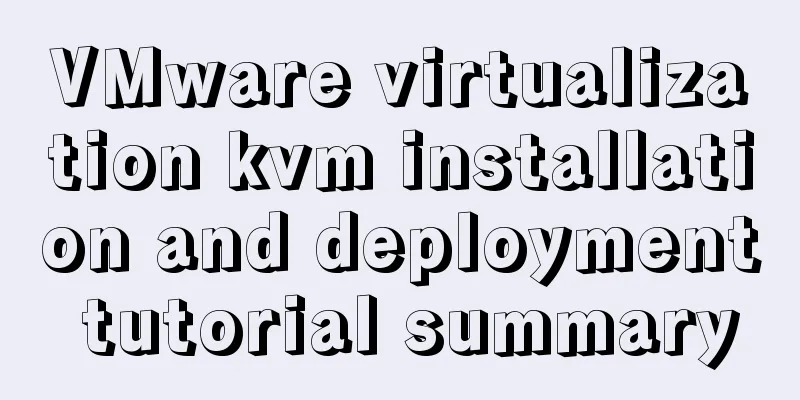 VMware virtualization kvm installation and deployment tutorial summary