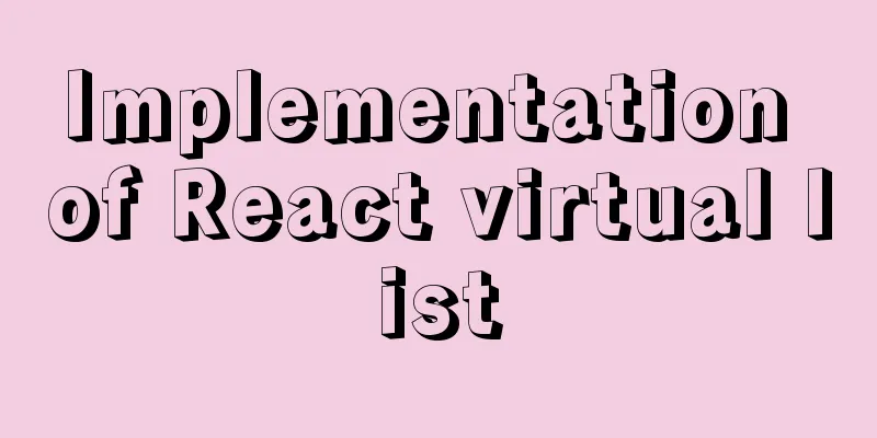 Implementation of React virtual list
