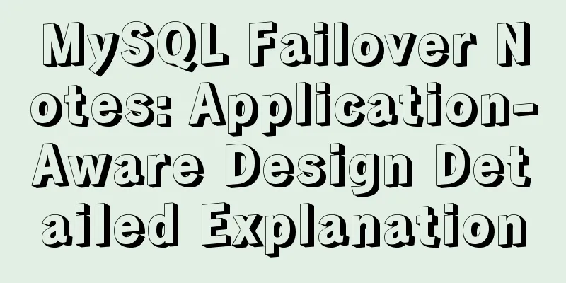 MySQL Failover Notes: Application-Aware Design Detailed Explanation