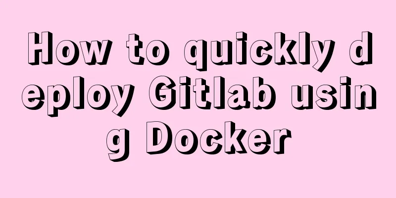 How to quickly deploy Gitlab using Docker