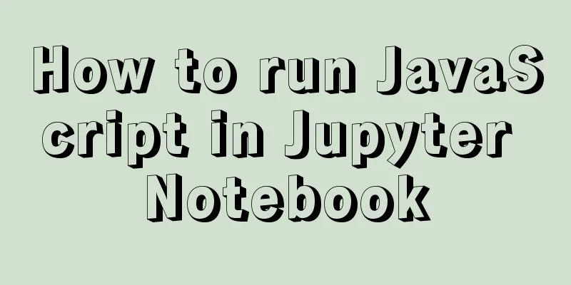 How to run JavaScript in Jupyter Notebook