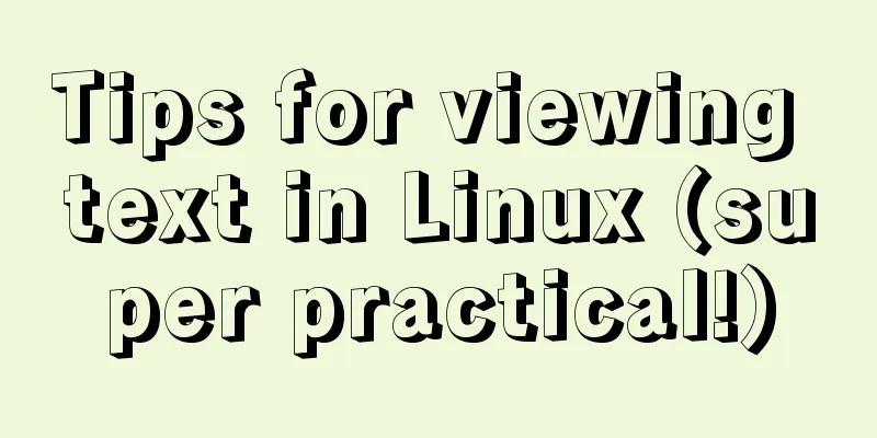 Tips for viewing text in Linux (super practical!)