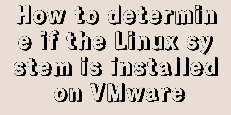 How to determine if the Linux system is installed on VMware