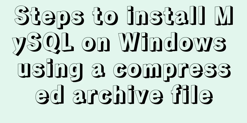 Steps to install MySQL on Windows using a compressed archive file