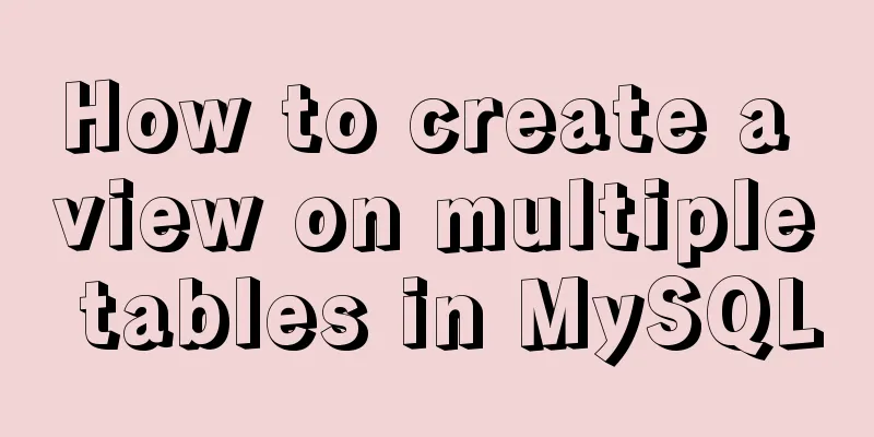 How to create a view on multiple tables in MySQL