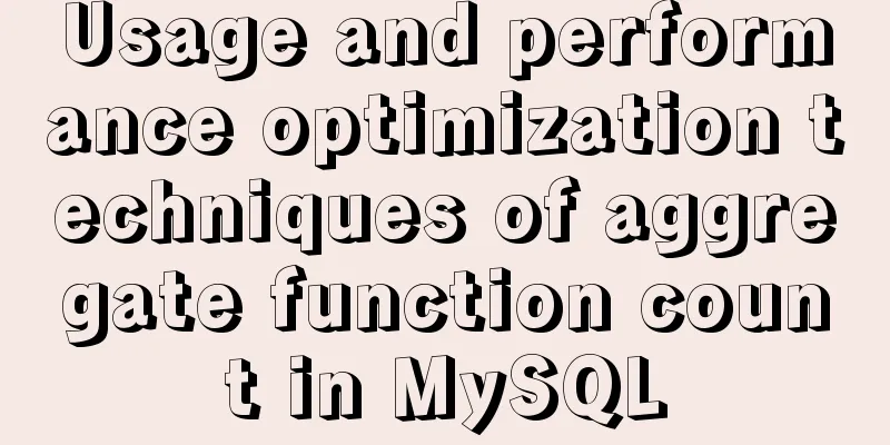 Usage and performance optimization techniques of aggregate function count in MySQL