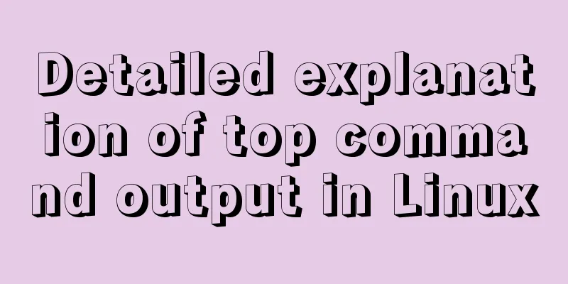 Detailed explanation of top command output in Linux