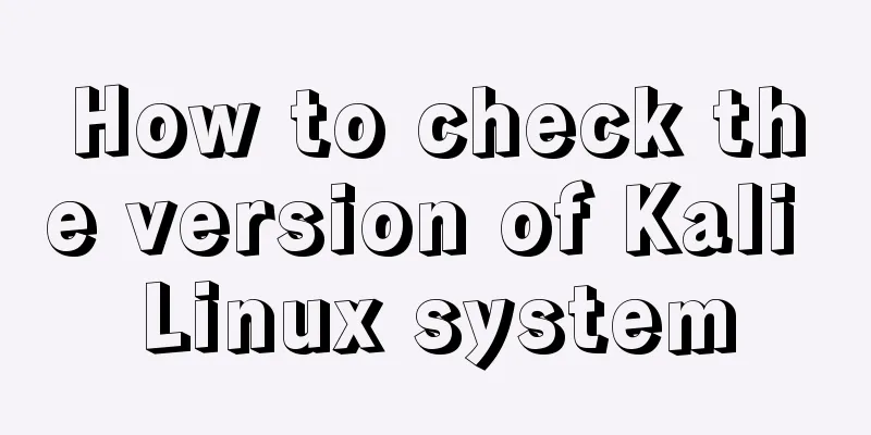 How to check the version of Kali Linux system
