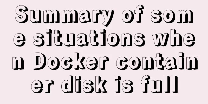 Summary of some situations when Docker container disk is full