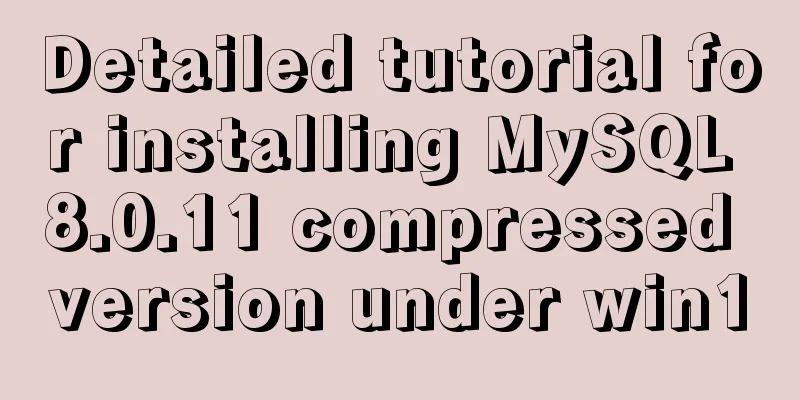 Detailed tutorial for installing MySQL 8.0.11 compressed version under win10