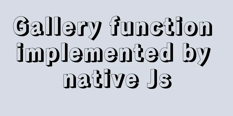 Gallery function implemented by native Js