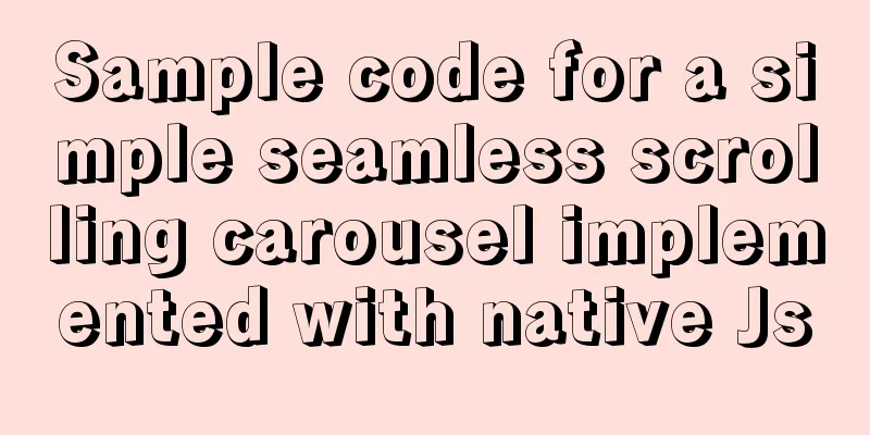 Sample code for a simple seamless scrolling carousel implemented with native Js