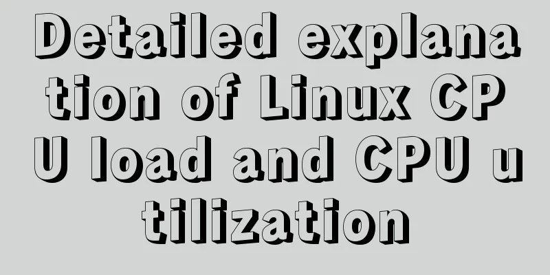 Detailed explanation of Linux CPU load and CPU utilization