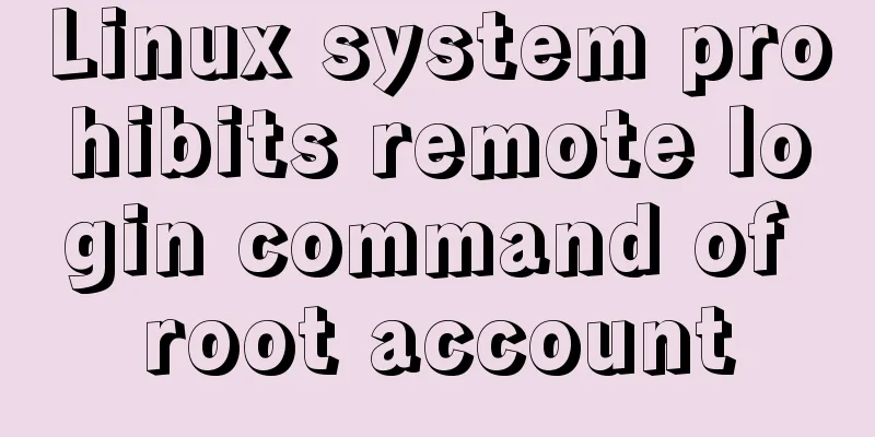 Linux system prohibits remote login command of root account