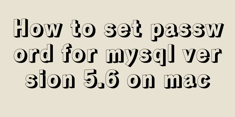 How to set password for mysql version 5.6 on mac
