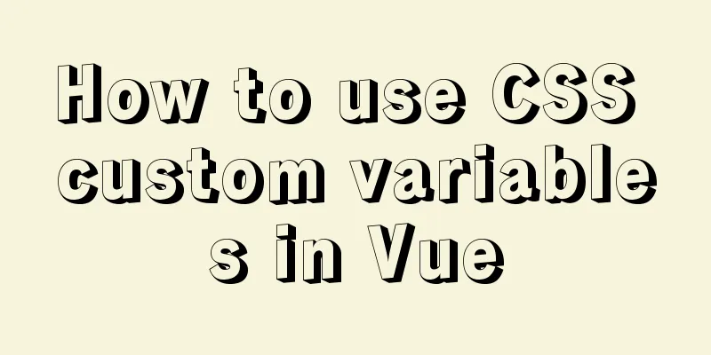 How to use CSS custom variables in Vue