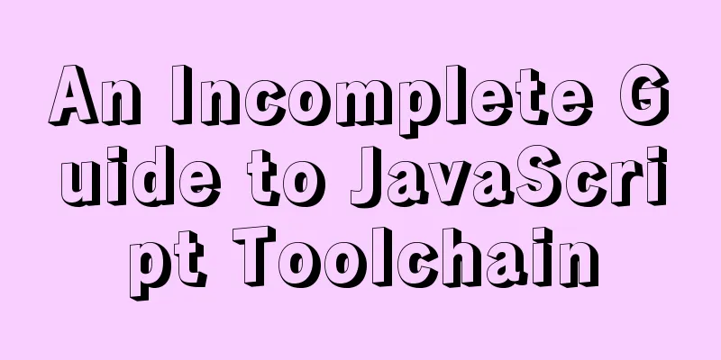 An Incomplete Guide to JavaScript Toolchain