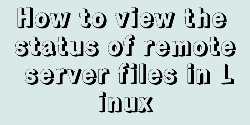 How to view the status of remote server files in Linux