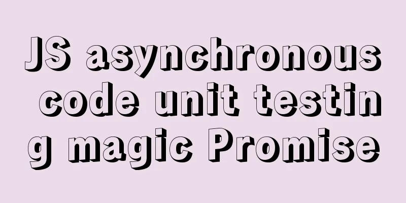 JS asynchronous code unit testing magic Promise