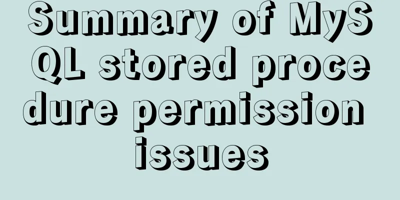 Summary of MySQL stored procedure permission issues
