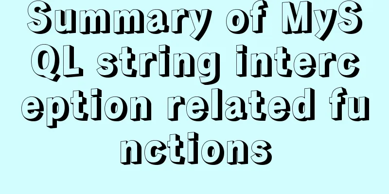 Summary of MySQL string interception related functions