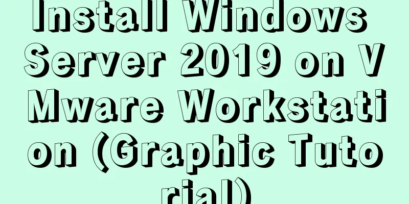 Install Windows Server 2019 on VMware Workstation (Graphic Tutorial)