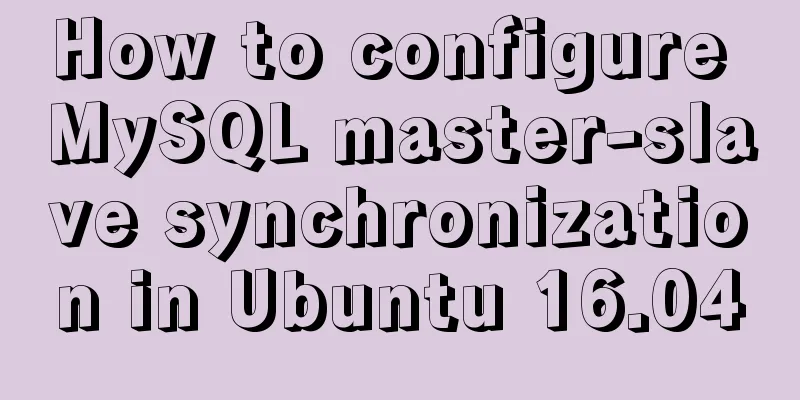 How to configure MySQL master-slave synchronization in Ubuntu 16.04