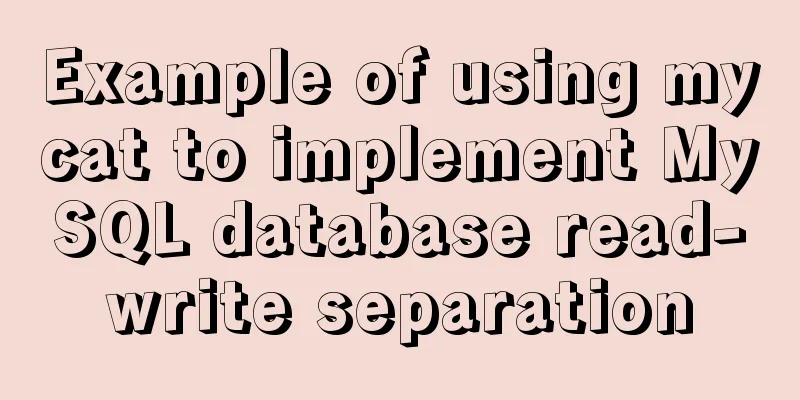 Example of using mycat to implement MySQL database read-write separation