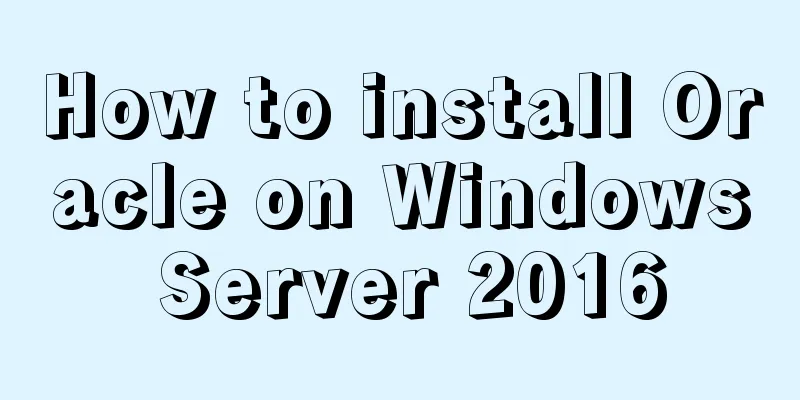 How to install Oracle on Windows Server 2016