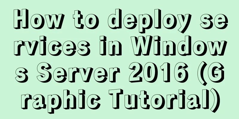 How to deploy services in Windows Server 2016 (Graphic Tutorial)