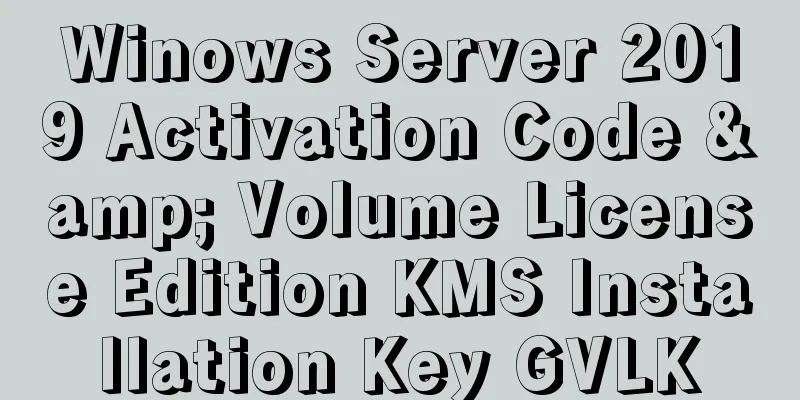 Winows Server 2019 Activation Code & Volume License Edition KMS Installation Key GVLK