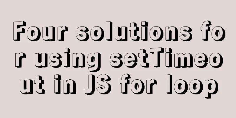 Four solutions for using setTimeout in JS for loop