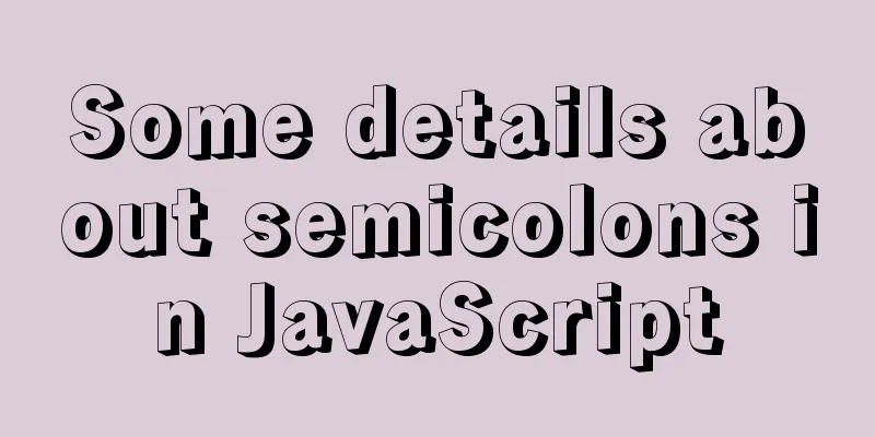 Some details about semicolons in JavaScript