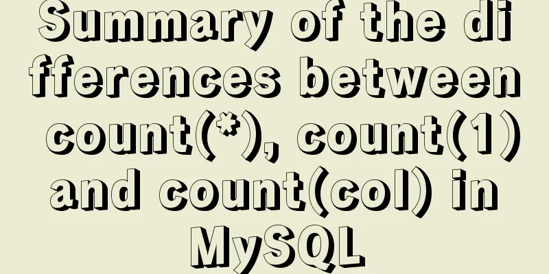 Summary of the differences between count(*), count(1) and count(col) in MySQL