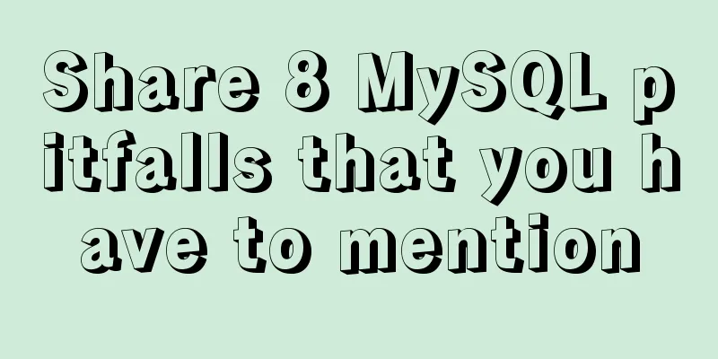 Share 8 MySQL pitfalls that you have to mention
