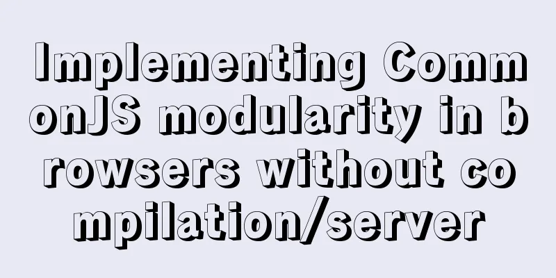 Implementing CommonJS modularity in browsers without compilation/server