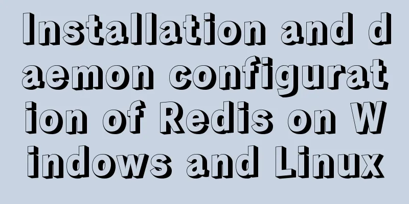 Installation and daemon configuration of Redis on Windows and Linux