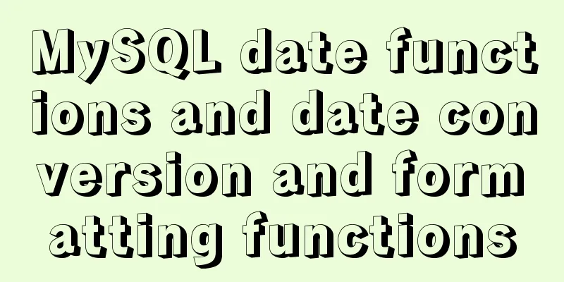 MySQL date functions and date conversion and formatting functions