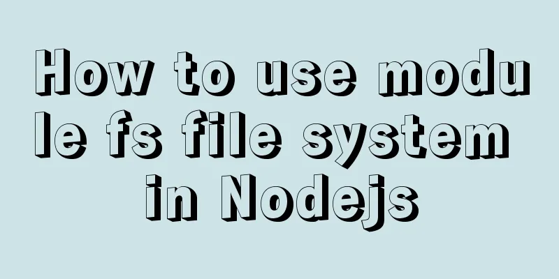 How to use module fs file system in Nodejs