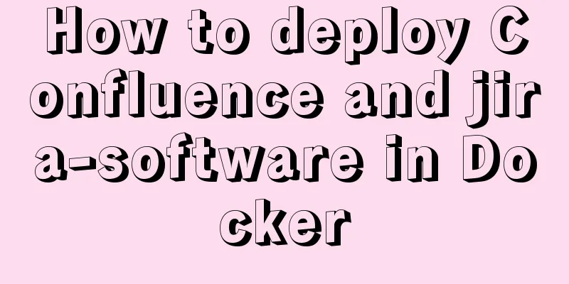 How to deploy Confluence and jira-software in Docker