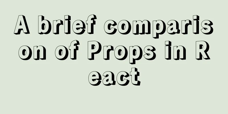 A brief comparison of Props in React