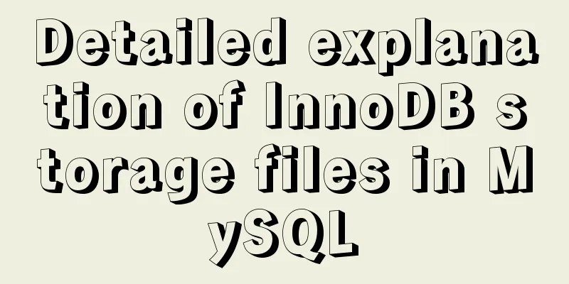 Detailed explanation of InnoDB storage files in MySQL